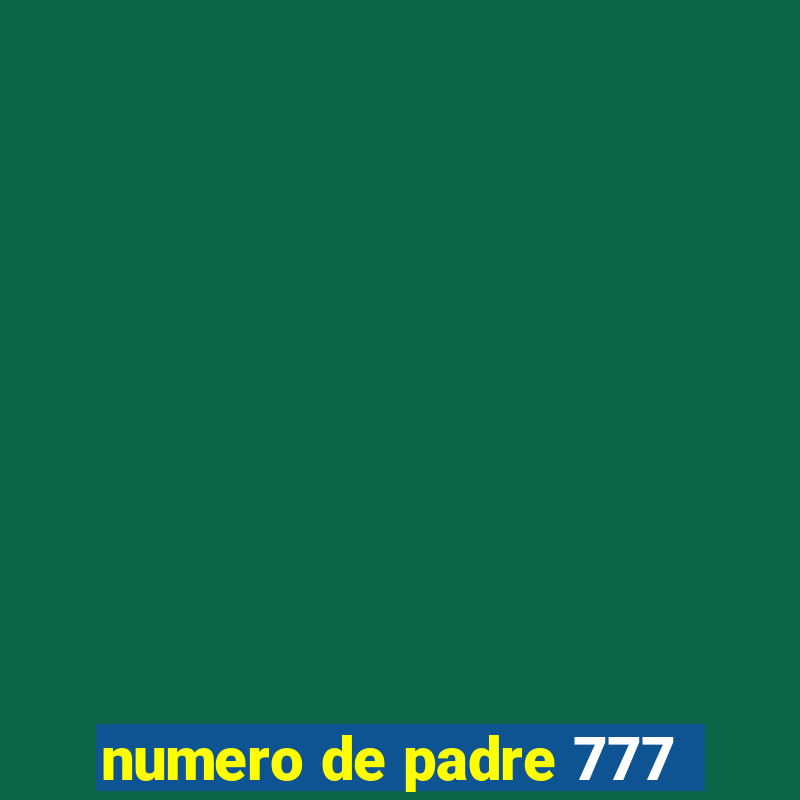 numero de padre 777